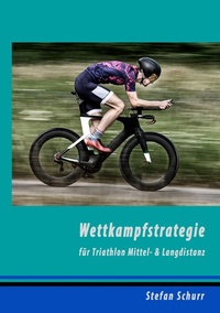 Abbildung von: Wettkampfstrategie für Triathlon Mittel- & Langdistanz - Books on Demand