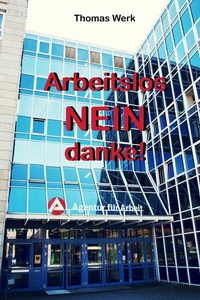 Abbildung von: Arbeitslos: NEIN danke! - neobooks