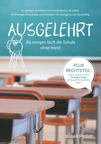 Abbildung von: Ausgelehrt. Ab morgen läuft die Schule ohne mich! - BoD - Books on Demand