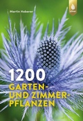 Cover: 1200 Garten- und Zimmerpflanzen - Verlag Eugen Ulmer