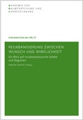 Cover: Reurbanisierung zwischen Wunsch und Wirklichkeit - ARL - Akademie f&uuml;r Raumentwicklung in der Leibniz-Gemeinschaft