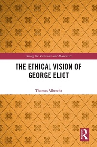 Enlarge image Cover: The Ethical Vision of George Eliot - Routledge