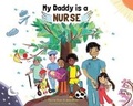 Cover: My Daddy is a Nurse - Butterfly Books UK