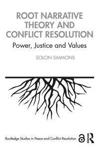 Enlarge image Cover: Root Narrative Theory and Conflict Resolution - Routledge