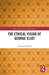 Enlarge image Cover: The Ethical Vision of George Eliot - Routledge