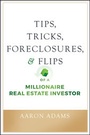 Cover: Tips, Tricks, Foreclosures, and Flips of a Millionaire Real Estate Investor - Polity Press
