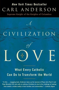 Enlarge image Cover: A Civilization of Love: What Every Catholic can do to Transform the Worl - HarperOne