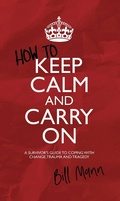 Cover: How to Keep Calm and Carry On - Austin Macauley Publishers