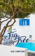 Cover: Under the Fig Tree - Austin Macauley Publishers