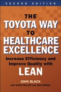 Cover: Toyota Way to Healthcare Excellence: Increase Efficiency and Improve Quality with Lean, Second Edition - Health Administration Press