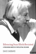 Cover: Silencing Ivan Illich Revisited - Myers Education Press