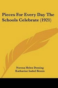 Abbildung von: Pieces For Every Day The Schools Celebrate (1921) - Kessinger Publishing