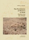 Cover: The Persistence of Memory in Kush - Czech Institute of Egyptology