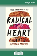 Cover: Radical Heart (16pt Large Print Edition) - READHOWYOUWANT