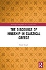 Cover: The Discourse of Kingship in Classical Greece - Routledge