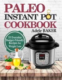 Abbildung von: Paleo Instant Pot Cookbook - Oksana Alieksandrova