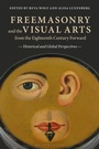 Cover: Freemasonry and the Visual Arts from the Eighteenth Century Forward - Bloomsbury Visual Arts