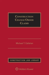 Enlarge image Cover: Construction Change Order Claims - Wolters Kluwer Law & Business