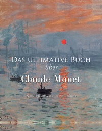 Bild vergrößern Bild: Das ultimative Buch über Claude Monet - Parkstone International