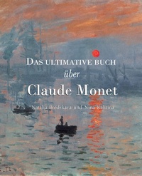 Bild vergrößern Bild: Das ultimative Buch über Claude Monet - Parkstone International