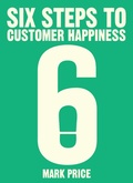 Cover: Six Steps to Customer Happiness - Stour Publishing
