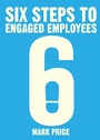 Cover: Six Steps to Engaged Employees - Stour Publishing