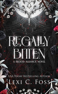 Enlarge image Cover: Regally Bitten - Lexi C. Foss