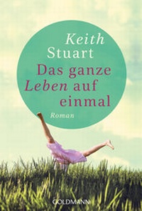 Abbildung von: Das ganze Leben auf einmal - Goldmann
