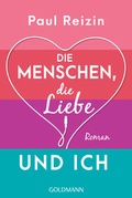 Cover: Die Menschen, die Liebe und ich - Goldmann