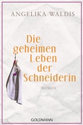 Cover: Die geheimen Leben der Schneiderin - Goldmann