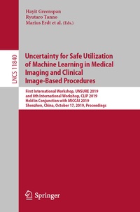 Abbildung von: Uncertainty for Safe Utilization of Machine Learning in Medical Imaging and Clinical Image-Based Procedures - Springer