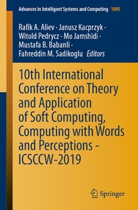 Enlarge image Cover: 10th International Conference on Theory and Application of Soft Computing, Computing with Words and Perceptions - ICSCCW-2019 - Springer
