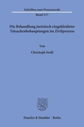 Cover: Die Behandlung juristisch eingekleideter Tatsachenbehauptungen im Zivilprozess. - Duncker & Humblot