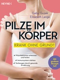 Cover: Pilze im K&ouml;rper - Krank ohne Grund? - Heyne