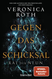 Abbildung von: Rat der Neun - Gegen das Schicksal - Blanvalet