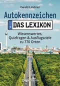 Cover: Autokennzeichen - Das Lexikon. Wissenswertes, Quizfragen und Ausflugsziele zu 770 Orten. F&uuml;r die ganze Familie - Bassermann