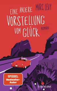 Abbildung von: Eine andere Vorstellung vom Glück - Blanvalet