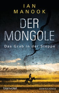 Abbildung von: Der Mongole - Das Grab in der Steppe - Blanvalet