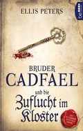 Cover: Bruder Cadfael und die Zuflucht im Kloster - beTHRILLED