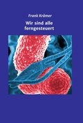 Cover: Wir sind alle ferngesteuert - tredition