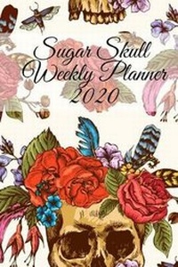 Abbildung von: Sugar Skull Weekly Planner 2020 - tredition GmbH