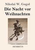 Cover: Die Nacht vor Weihnachten - Henricus - Edition Deutsche Klassik GmbH, Berlin