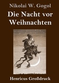 Cover: Die Nacht vor Weihnachten (Grossdruck) - Henricus - Edition Deutsche Klassik GmbH, Berlin