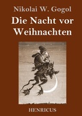 Cover: Die Nacht vor Weihnachten - Henricus - Edition Deutsche Klassik GmbH, Berlin