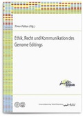 Cover: Ethik, Recht und Kommunikation des Genome Editings - Universit&auml;tsverlag Halle-Wittenberg