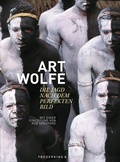 Cover: Art Wolfe - Die Jagd nach dem perfekten Bild - Frederking & Thaler