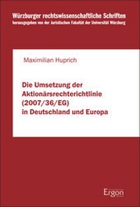 Abbildung von: Die Umsetzung der Aktionärsrechterichtlinie (2007/36/EG) in Deutschland und Europa - Ergon