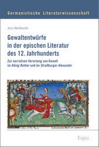 Abbildung von: Gewaltentwürfe in der epischen Literatur des 12. Jahrhunderts - Ergon