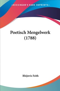 Abbildung von: Poetisch Mengelwerk (1788) - Kessinger Publishing