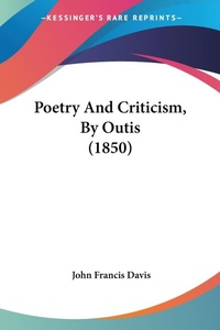 Abbildung von: Poetry And Criticism, By Outis (1850) - Kessinger Publishing
